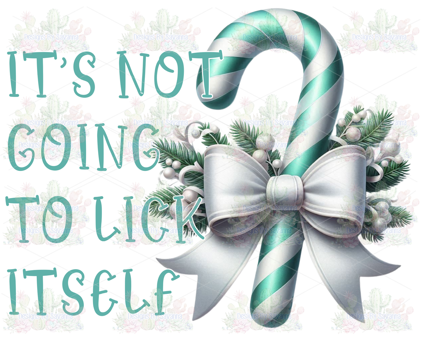 It's Not Going To Lick Itself DTF Transfer