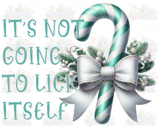 It's Not Going To Lick Itself DTF Transfer