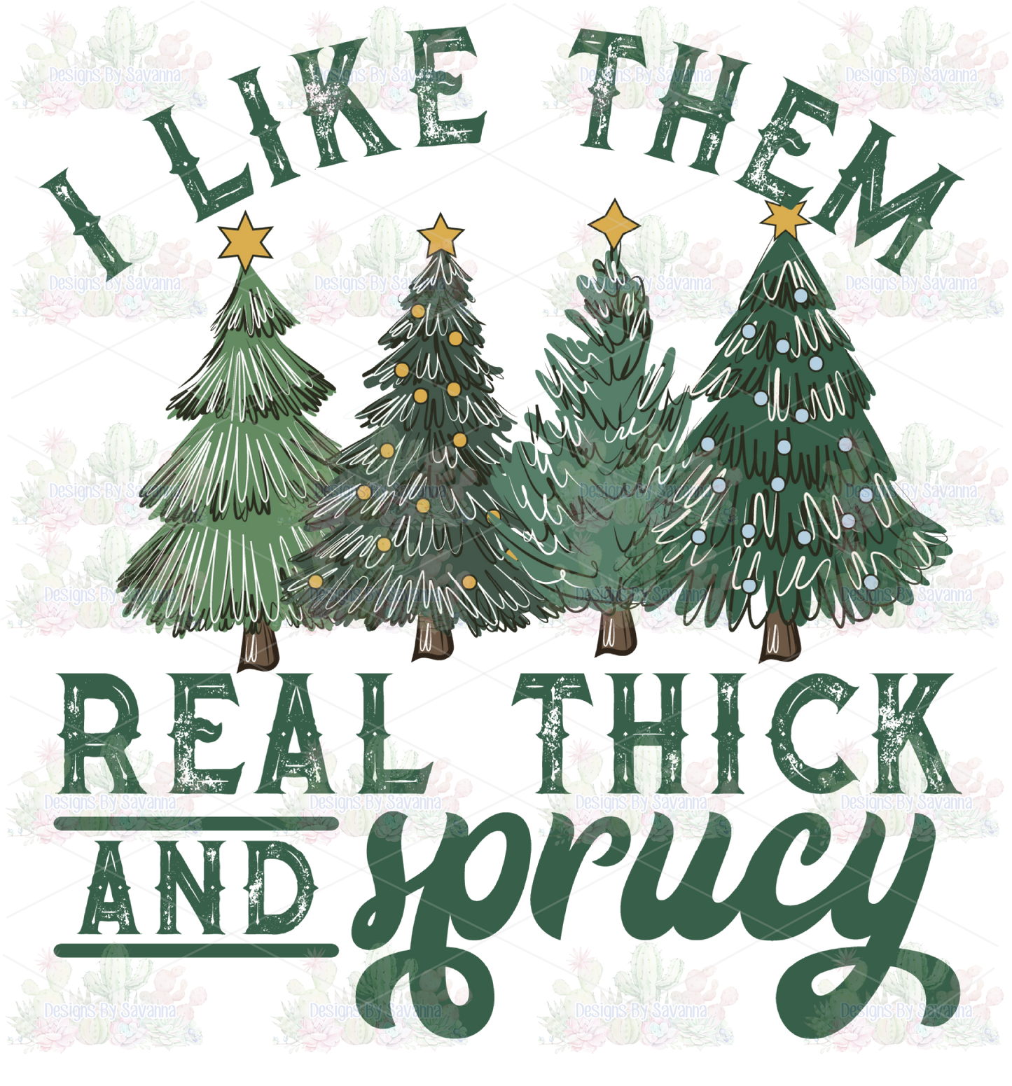 Real Thick and Sprucy DTF Transfer