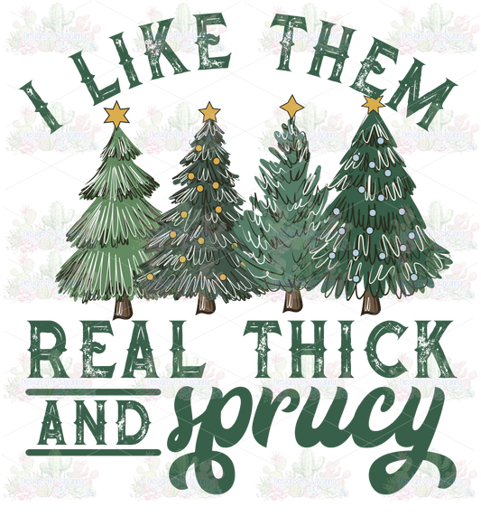 Real Thick and Sprucy DTF Transfer